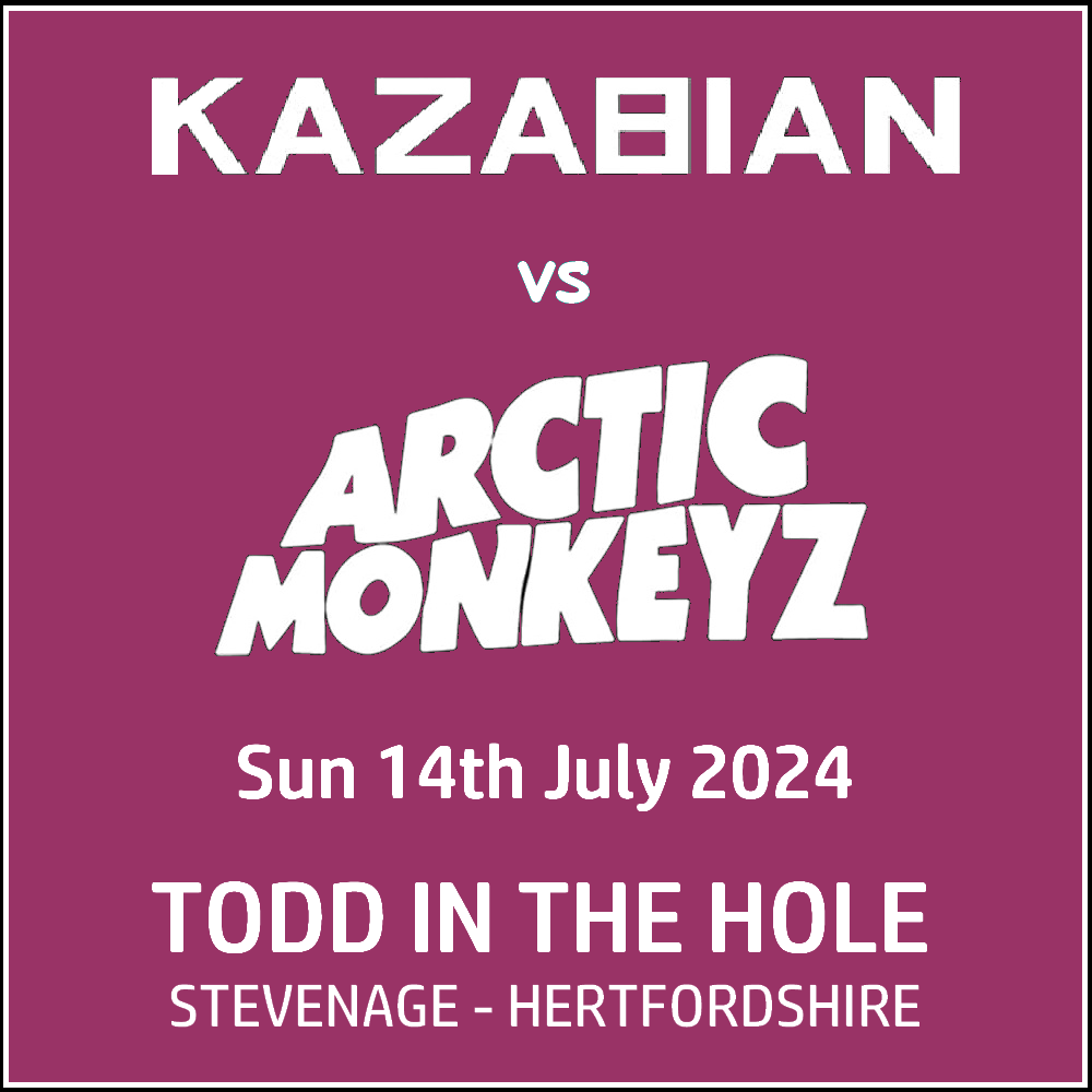 Kazabian vs Arctic Monkeyz @ Todd In The Hole - Sunday 14th July 2024